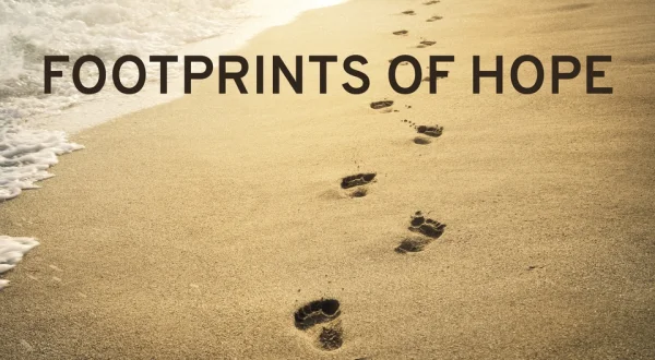FOOTPRINTS OF HOPE
