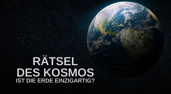 Rätsel des Kosmos - Ist die Erde einzigartig?