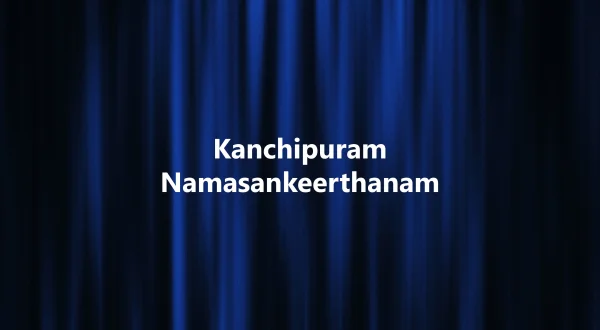 Kanchipuram Namasankeerthanam