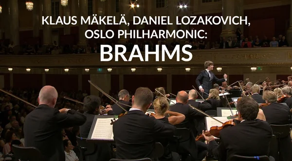 Klaus Mäkelä, Daniel Lozakovich, Oslo Philharmonic: Brahms