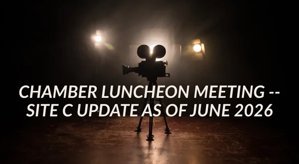 Chamber Luncheon Meeting -- Site C Update as of June 2026