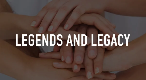 Legends And Legacy