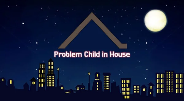 Problem Child In House