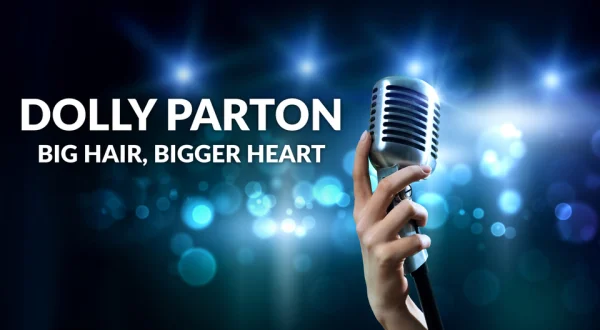 Dolly Parton: Big Hair, Bigger Heart