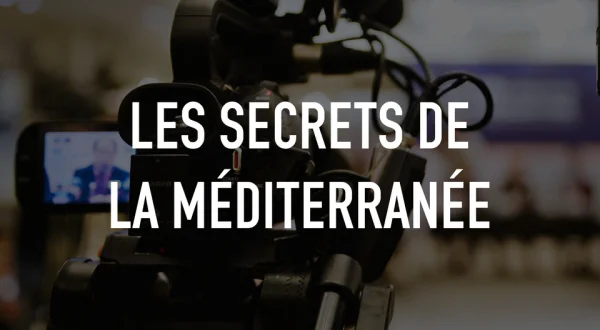 Les secrets de la Méditerranée