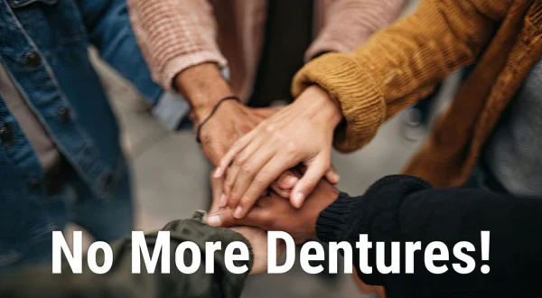 No More Dentures!