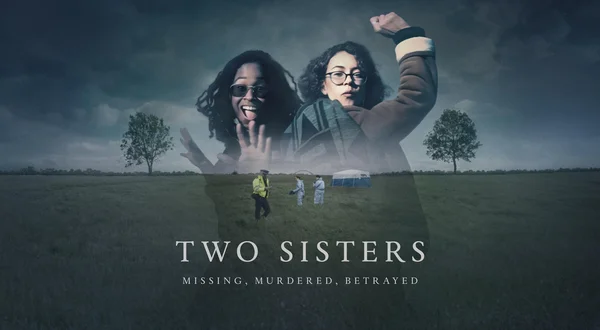 Two Sisters: Missing, Murdered, Betrayed