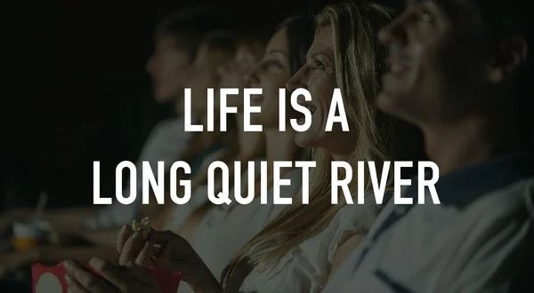 Life Is a Long Quiet River