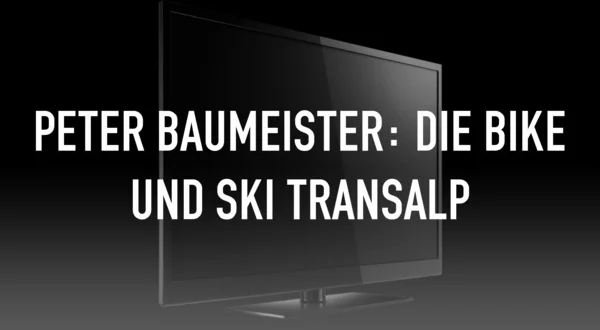 Peter Baumeister: Die Bike und Ski Transalp