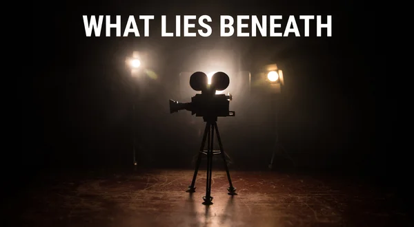 What Lies Beneath