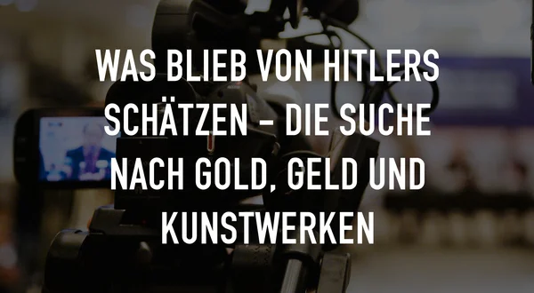 Was blieb von Hitlers Schätzen - Die Suche nach Gold, Geld und Kunstwerken