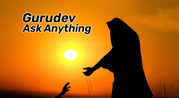 Gurudev Ask Anything