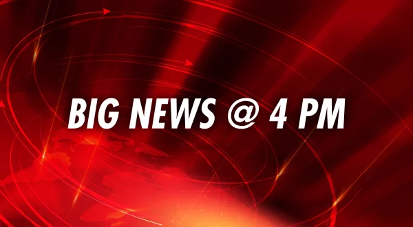 Big News @ 4 Pm