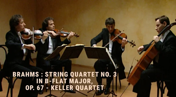 Brahms : String Quartet No. 3 in B-flat major, op. 67 - Keller Quartet