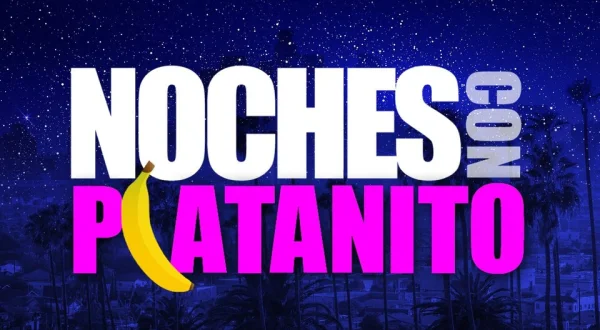 Noches con Platanito
