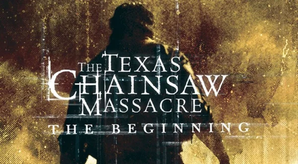 The Texas Chainsaw Massacre: The Beginning