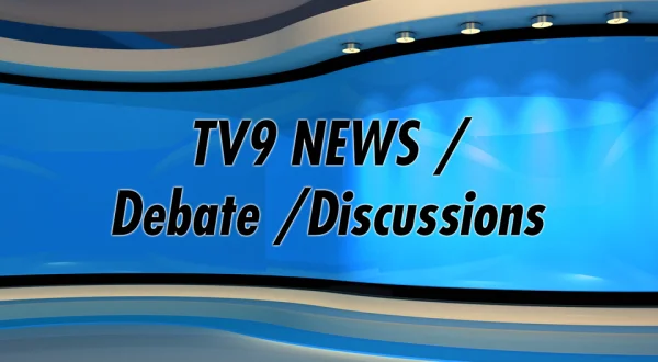 TV9 NEWS / Debate /Discussions