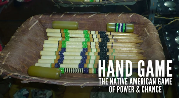 Hand Game: The Native American Game of Power & Chance