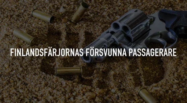 Finlandsfärjornas försvunna passagerare