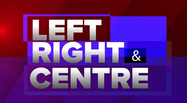 Left, Right & Centre