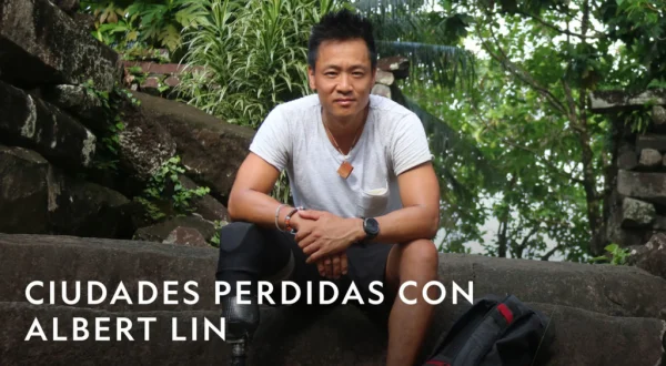 Ciudades perdidas con Albert Lin