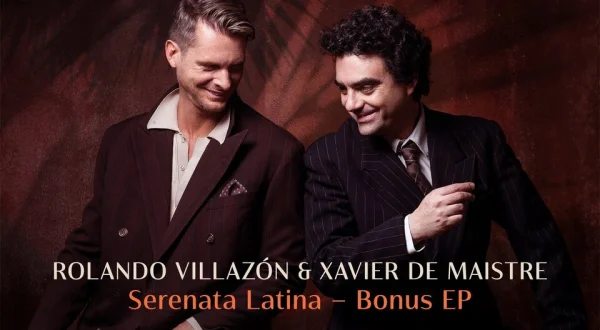 Serenata Latina - Rolando Villazón & Xavier de Maistre