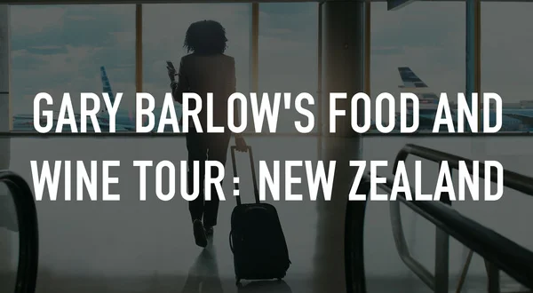 Gary Barlow's Food and Wine Tour: New Zealand