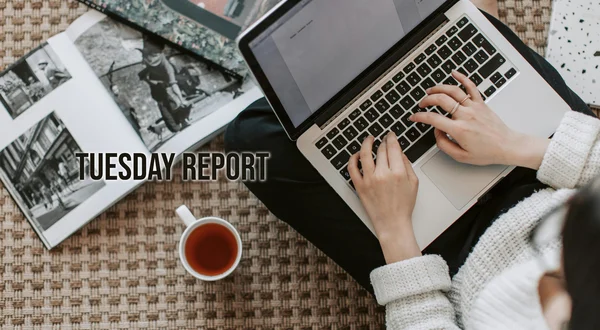 Tuesday Report