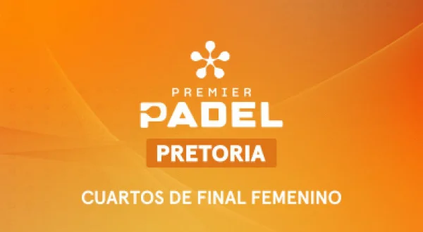 Premier Padel. Pretoria: Cuartos de Final Femenino 2