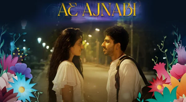 Ae Ajnabi