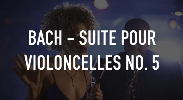 Bach - Suite pour violoncelles No. 5