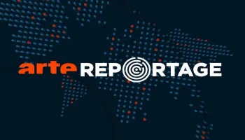 ARTE Reportage