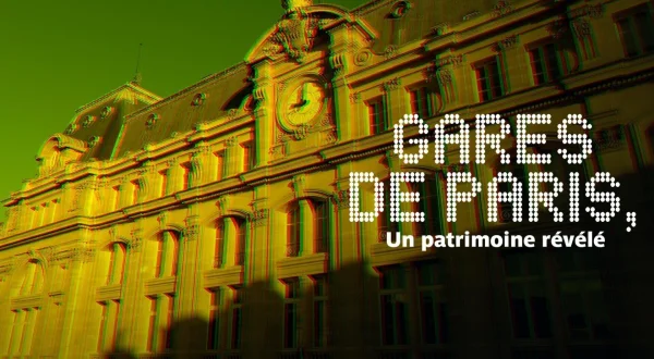 Gares de Paris : un patrimoine révélé