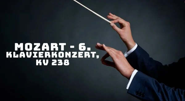 Mozart - 6. Klavierkonzert, KV 238