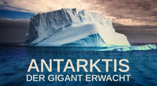 Antarktis: Der Gigant erwacht