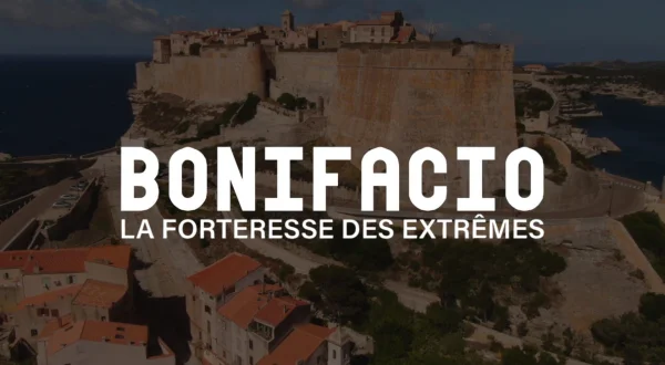 Bonifacio, la forteresse des extrêmes