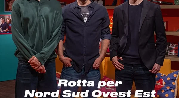 Speciale: Rotta per Nord Sud Ovest Est