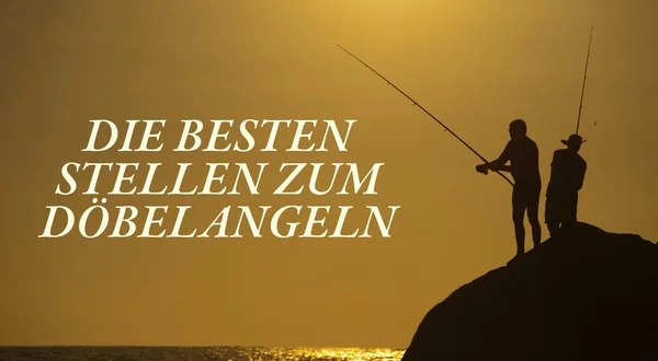Die besten Stellen zum Döbelangeln
