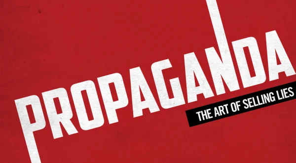 Propaganda: The Art of Selling Lies