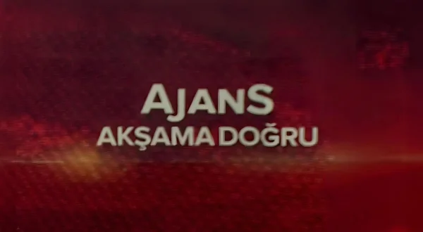 Ajans Akşama Doğru