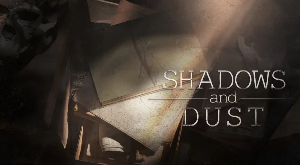 Shadows and Dust