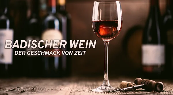 Badischer Wein - Der Geschmack von Zeit