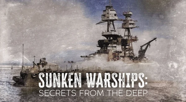 Sunken Warships: Secrets from the Deep