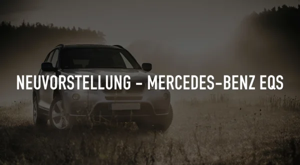Neuvorstellung - Mercedes-Benz EQS