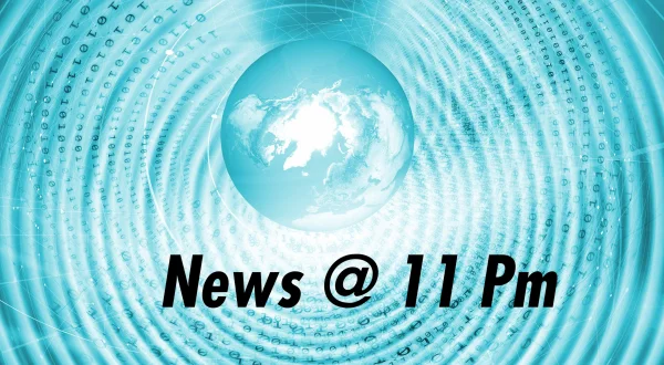 న్యూస్ ఎట్ 11 పిఎం