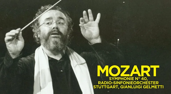 Mozart : Symphonie n° 40, Radio-Sinfonieorchester Stuttgart, Gianluigi Gelmetti