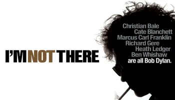 I'm Not There