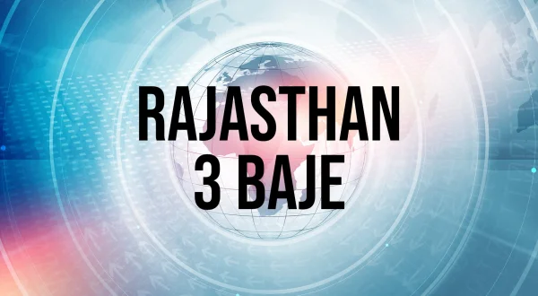 Rajasthan 3 Baje