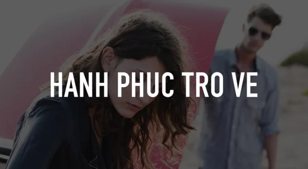 Hanh Phuc Tro Ve
