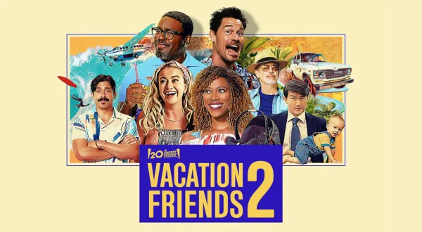 Vacation Friends 2